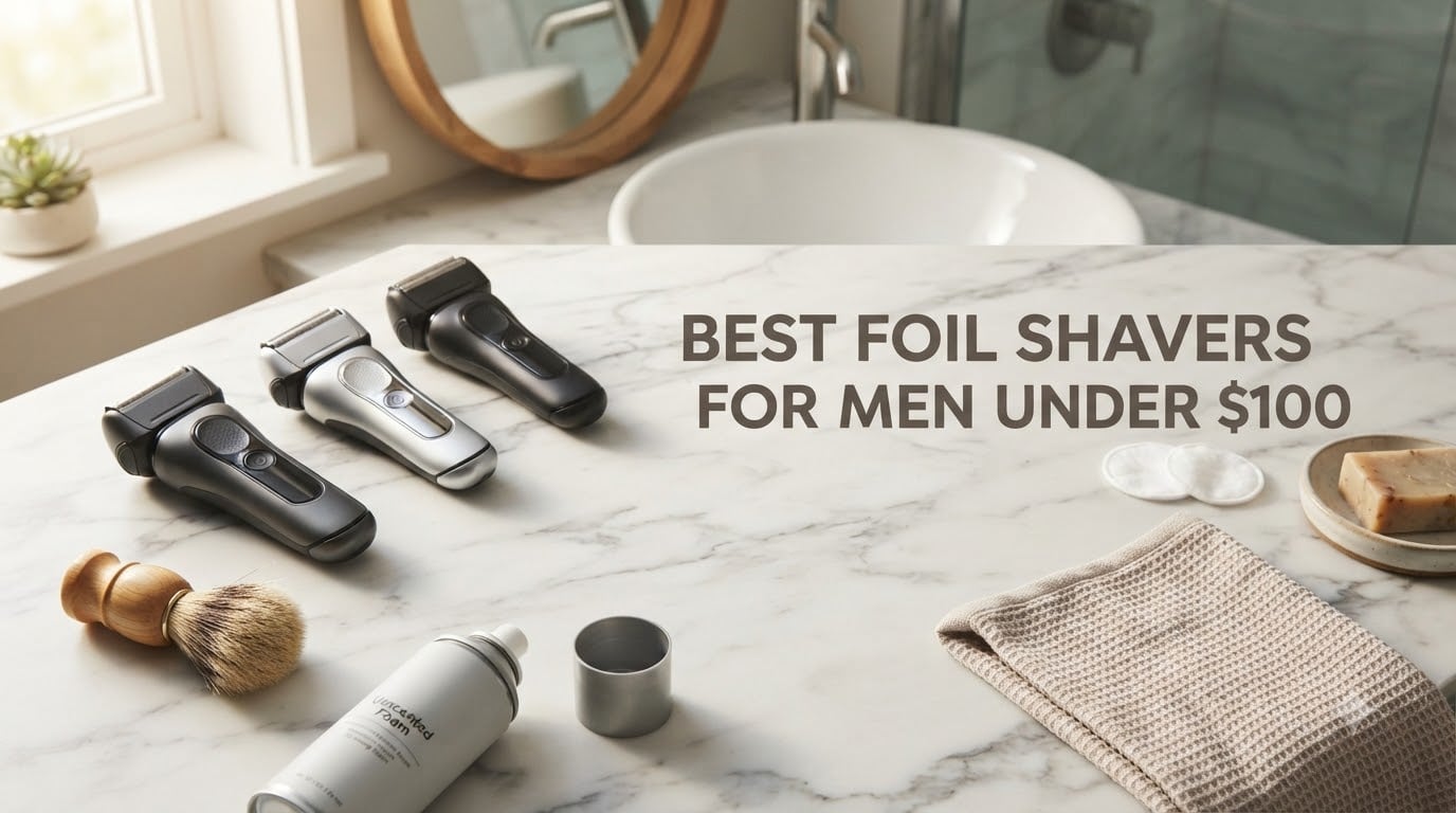 best foil shavers for men under $100